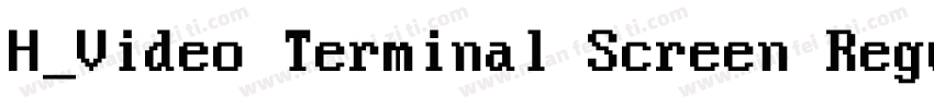 H_Video Terminal Screen Regular字体转换